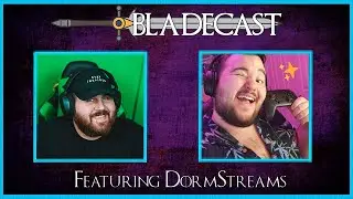 Bladecast #30: Interview with DormStreams