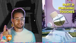 PART 9 - Blender 4.0 - From Zero to Hero! Finishing Touches