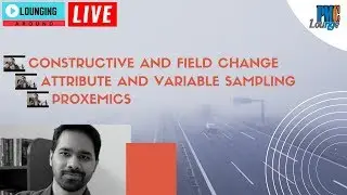 Lounging Around Live | Constructive and Field Change | Attribute and Variable Sampling | Proxemics