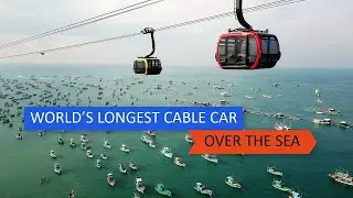 WORLD'S LONGEST CABLE CAR OVER THE SEA