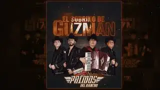 El Sobrino de Guzman -  Primos del Rancho  //ESTRENO//