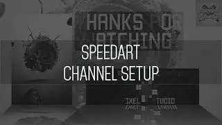 Speedart - Channel SETUP - [CC] - [Full-HD]