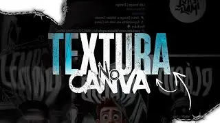 COMO APLICAR TEXTURA NO TEXTO NO CANVA