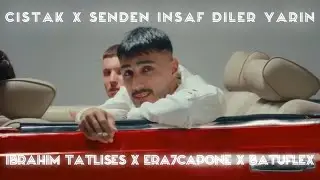 İbrahim Tatlıses x Era7capone x Batuflex - Cıstak X Senden İnsaf Diler Yarın (Official Video)