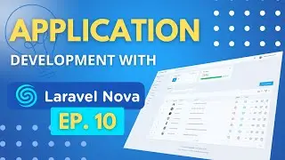 How to build Admin Panels with Laravel Nova 4 - Episode 10