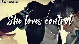 Nightcore - She Loves Control (Male Version)