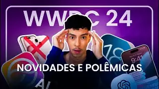 WWDC 24, NOVIDADES e POLÊMICAS! Resumo com detalhes.