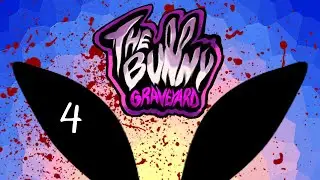 Things are getting wild! ENDING - The Bunny Graveyard (4/4)