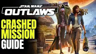 Crashed Main Quest Guide | Star Wars Outlaws - Mission 3