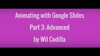 Advanced Animation Tips With Google Slides