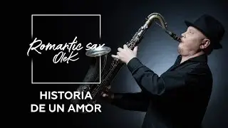 Historia de un amor - A love's story | OleK Romantic Sax