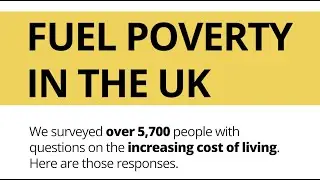 UK Fuel Poverty - A Good Law Project Survey