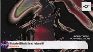 BeamControl - Distorted Minds (feat. Jetson G) [Juicy Gang]