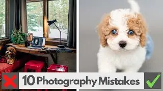 10 PHOTOGRAPHY MISTAKES To AVOID When Taking Photos With Any Camera