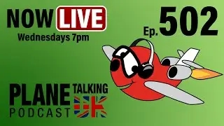 Episode 502 - Nose Diving and Broken Records | Plane Talking UK | Aviation Podcast