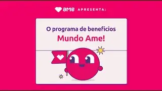 Vem aí - Programa de Benefícios Mundo Ame!