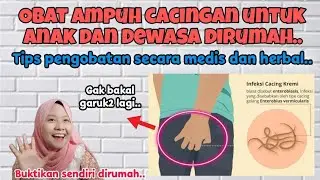 Obat Cacingan Paling Ampuh || Secara Medis dan Herbal
