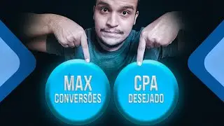 Maximizar Conversões ou CPA Desejado: qual devo escolher?