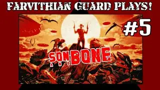 'Ween Stuff: Miniguns and near death experiences! Son and Bone part 5...!