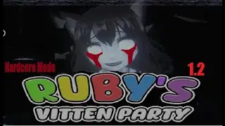 HARDCORE MODE (Fast) | Ruby's Vitten Party 1.2