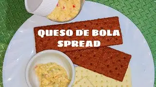 HOW TO MAKE QUESO DE BOLA SPREAD | QUESO DE BOLA SPREAD | QUESO DE BOLA RECIPE