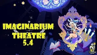 Imaginarium Theater | Visionary Mode | V5.4 | Genshin Impact | SixFace Gamer |