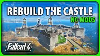 Fallout 4 - Rebuilding The Castle (No Mods)