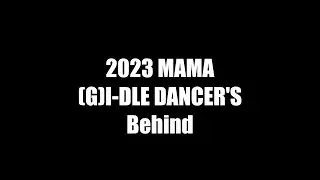 2023 MAMA (G)I-DLE DANCER'S Behind #starsystem