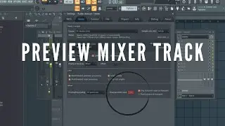 Preview mixer track in FL Studio 20