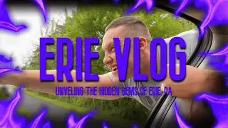 ERIE VLOG: UNVEILING THE HIDDEN GEMS OF ERIE, PA!