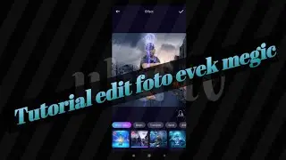 Tutorial edit foto efek megic