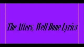 The Afters, Well Done Lyrics