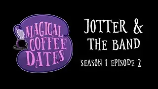 Magical Coffee Dates - Jotter & The Band (with Niamh Rae) S1E2 | Audio Only