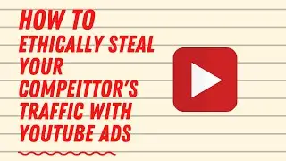 How To Target Your Competitor's Customers With YouTube Ads!