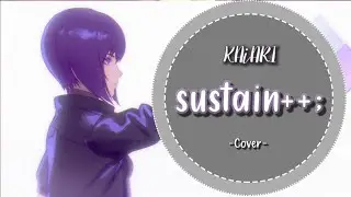 【KAiARI】sustain++; -Cover-【歌ってみた】(Mili)