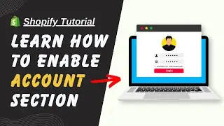 How to enable the account section in Shopify 2.0
