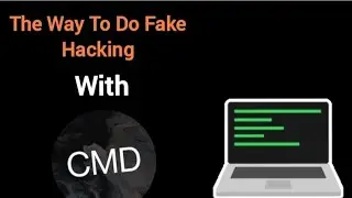 2 Ways To Do Fake Hacking With CMD