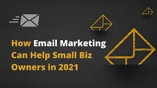 How Email Marketing Can Help Small Biz Owners in 2021