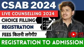 CSAB Counselling Procedure 2024, Registration, Choice Filling, Participation Fees, Documents etc.