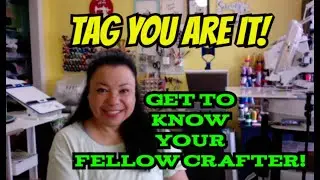 Tag You re It for Crafters   Get to know your fellow Crafters! Q&A
