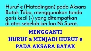 Mengganti Huruf a Menjadi Huruf e Pada Aksara Batak