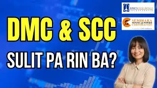 DMC and SCC Update: Sulit pa rin ba ang Dividends?