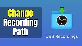 How to Change OBS Recording Path - PC & Mac (2025)