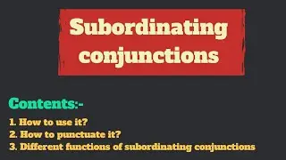 Subordinating conjunctions in English || Subordinate clauses || How to punctuate it ||