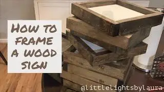 HOW TO FRAME A WOOD SIGN: EASY DIY