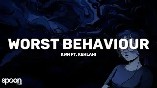 kwn - worst behaviour (Lyrics) ft. Kehlani