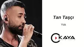 Tan Taşçı - Yok Yok Yok