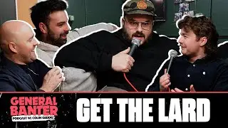 General Banter Podcast: GET THE LARD