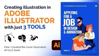 Creating Illustration in Adobe Illustrator with just 3 tools