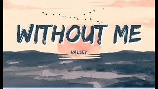 Halsey- Without me [Lyrics]